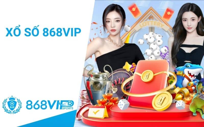 Xổ số 868VIP là nền tảng chốt số trực tuyến uy tín